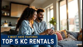 5 Must-Have Features for KC Rentals in 2024