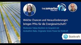 Chance und Herausforderung von PPAs für die Energiewirtschaft | A. Rabe | The smarter E Podcast #90