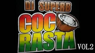 ISLAND REGGAE MIX DJ SUPERB COCORASTA VOL2