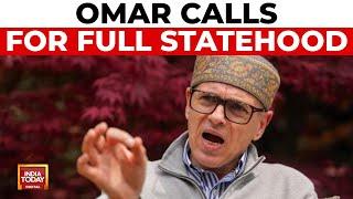 Omar Abdullah Advocates for Restoration of Full Statehood in Jammu and Kashmir | India Today