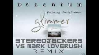 Delerium ft.Emily Haines- Glimmer (Stereojackers Vs  Mark Loverush Remix)