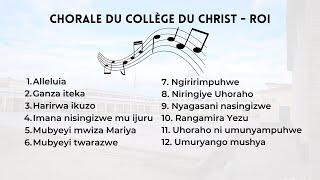 Indirimbo zaririmbwe na Chorale ya Collège du Christ - Roi Nyanza