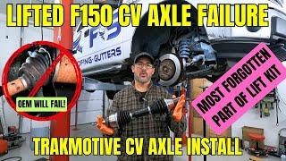 Lift kit destroys stock ford F150 axles (trakmotive cv axle install)