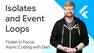 Isolates and Event Loops - Flutter in Focus