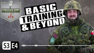 CANADIAN ARMY PODCAST - S3E4 - Basic Training and Beyond