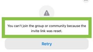 How To Fix You Can't Join The Group Or Community Because The Invite Link Was Reset Problem