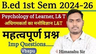 Psychology of learner L&T | Important question | VBSPU | B.Ed 1st Semester 2025 | The Perfect Study