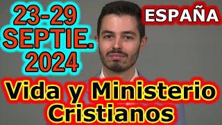 Reunión Vida y Ministerio Cristiano Semana del 23-29 Septiembre 2024