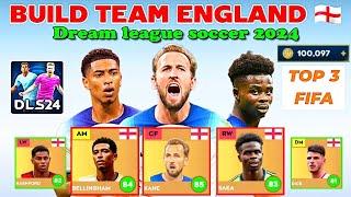 DLS 2024| BUILD TEAM ENGLAND 󠁧󠁢󠁥󠁮󠁧󠁿 in Dream league soccer 2024 | TOP 3 FIFA.