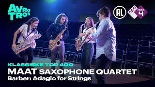 Klassieke Top 400 | Barber: Adagio for Strings (arr. Johan van der Linden) | Maat Saxophone Quartet