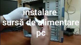 Am instalat sursa de alimentare în pc, invers.