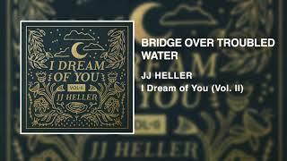 JJ Heller - Bridge Over Troubled Water (Official Audio Video) - Simon and Garfunkel