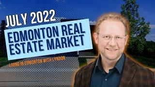 What is happening?! Edmonton Real Estate Market | July 2022