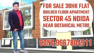 For sale 3bhk flat Sector 45 Noida Near Botanical metro kamal kataria 9667804911