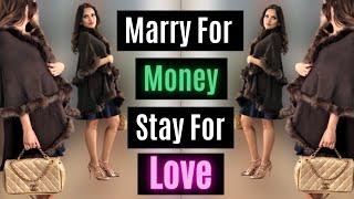 Marry for Money & Lifestyle, Then Grow In Love