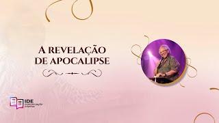 A revelação de Apocalipse - Missionária Edméia Williams