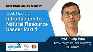 Lec 1: Introduction to Natural Resource bases- Part 1