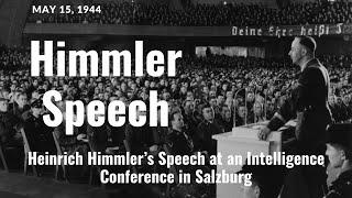 May 15, 1944 - Heinrich Himmler Speech at an Intelligence Conference in Salzburg