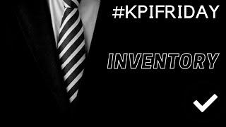 KPI Friday • Inventory