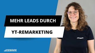 YouTube Remarketing erklärt: Mehr Leads in wenigen Schritten