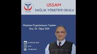 USSAM SYO | Doç. Dr. Oğuz Işık - Hastane Organizasyon Yapıları