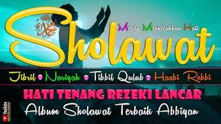 Sholawat Nabi Merdu Penyejuk Hati Sholawat Jibril,Nariyah,Tibbil Qulub,Hasbi Robbi Lancarkan Rezeki