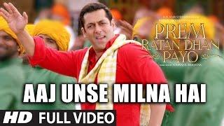 AAJ UNSE MILNA HAI Full Video Song | PREM RATAN DHAN PAYO SONGS 2015 | Salman Khan, Sonam Kapoor