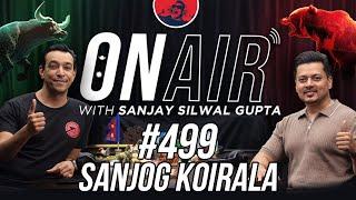 On Air With Sanjay #499 - Sanjog Koirala Returns!