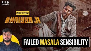 Bhaiyya Ji Movie Review by @aritrasgyan | Manoj Bajpayee | Film Companion Reviews