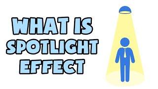 What is Spotlight Effect | Explained in 2 min