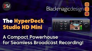 Blackmagic Design's Hyperdeck Studio HD Mini: Record Broadcast-Quality Video Onto SD Cards!