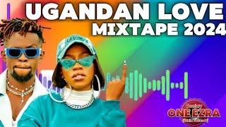 2024 UGANDAN_LOVE NONSTOP _VIDEO VOL 007_ SLOW UGANDAN SONGS _ DJ ONE_EZRA