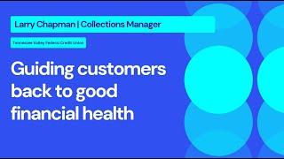 Guiding customers back to good financial health with Larry Chapman