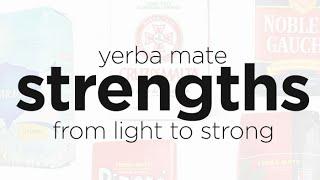 Weak to Strong: Exploring the Strengths of Yerba Mate Brands