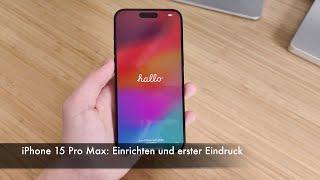 Apple iPhone 15 Pro Max: Einrichten und erster Eindruck