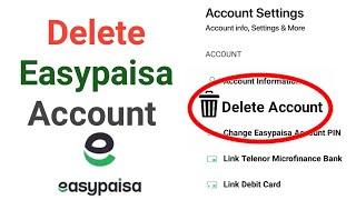 How To Delete Easypaisa Account | Delete Easypaisa Account Permanently On Jazz & Telenor