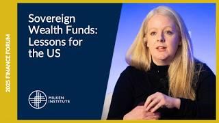 Sovereign Wealth Funds: Lessons for the US  | Finance Forum 2025