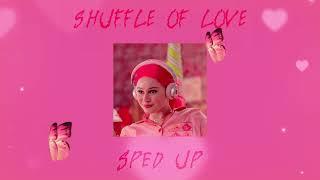 Shuffle of love ll sped up