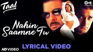 Nahin Saamne Tu Lyrical - Taal | Aishwarya Rai, Akshaye Khanna | Hariharan, Sukhwinder, A.R.Rahman