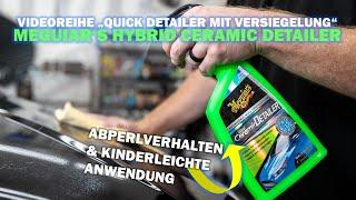 Meguiar's Hybrid Ceramic Detailer im Test - Videoreihe "Quick Detailer mit Versiegelungsbestandteil"