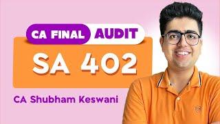 SA 402 Revision | CA Final Audit May-24 Exams | CA Shubham Keswani (AIR 8)