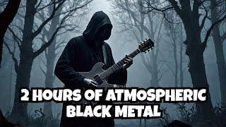 2 HOURS of Hauntingly Beautiful Atmospheric Black Metal