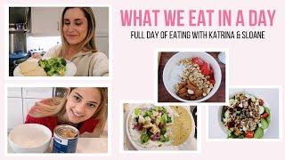 What I eat in a day | Katrina & Sloane full day of quick and healthy meals!