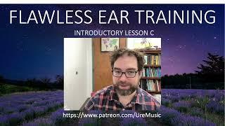 3. Introductory Lesson C: Flawless Ear Training – Pitch Immersion/Breakdown (FlawlessEar.com)