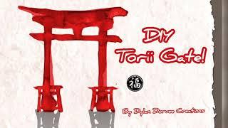 how to make a Japanese Torii Gate!