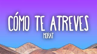 Morat - Cómo Te Atreves