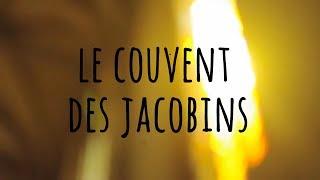 LE COUVENT DES JACOBINS //