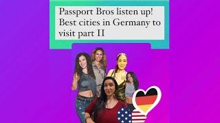 Best cities in Germany for American Passport Bros’ to visit!