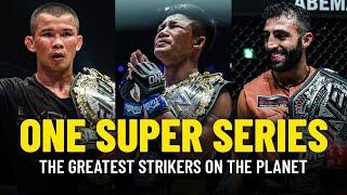 ONE Super Series | The Greatest Strikers On The Planet