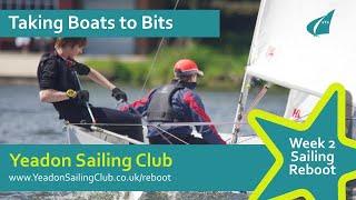 YSC Sailing Reboot - Week 2 Taking Boats to Bits